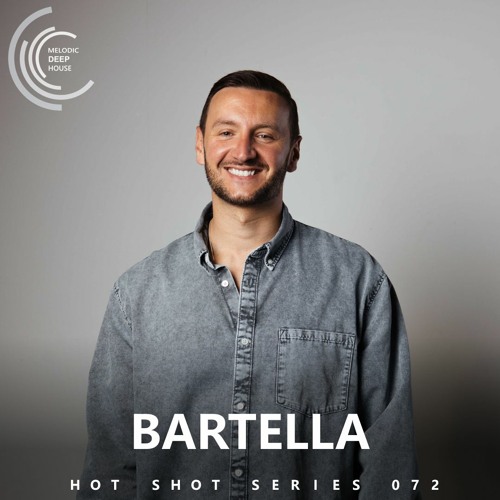 [HOT SHOT SERIES 072] - Podcast by Bartella [M.D.H.]