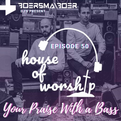 House of Worship - Episode 50