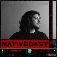 Nativecast // 005 — Akumen