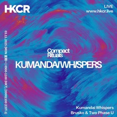 Kumandai Whispers w/ Brusko & Two Phase U - 03/11/2025