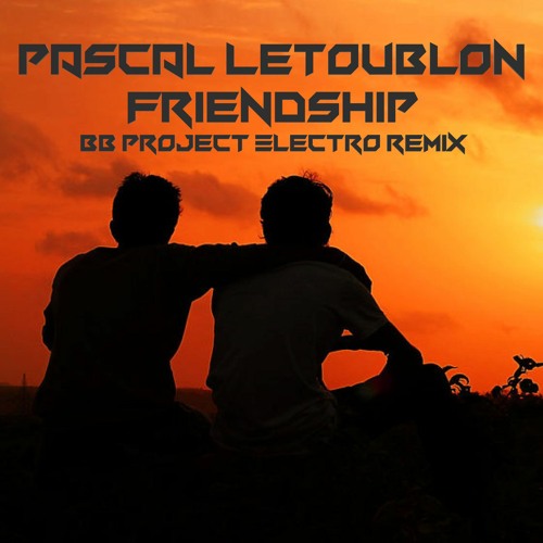 Pascal letoublon friendships