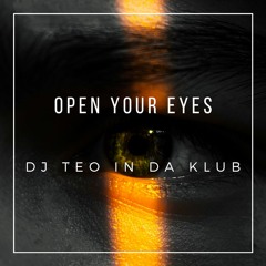 Teo in da Klub - Open Your Eyes