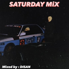 SATURDAY MiX - DJ Disan