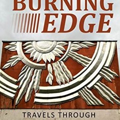 Access [EPUB KINDLE PDF EBOOK] The Burning Edge: Travels Through Irradiated Belarus b