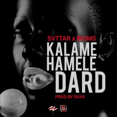Kalame hamele Dard - svttar ft Bigms