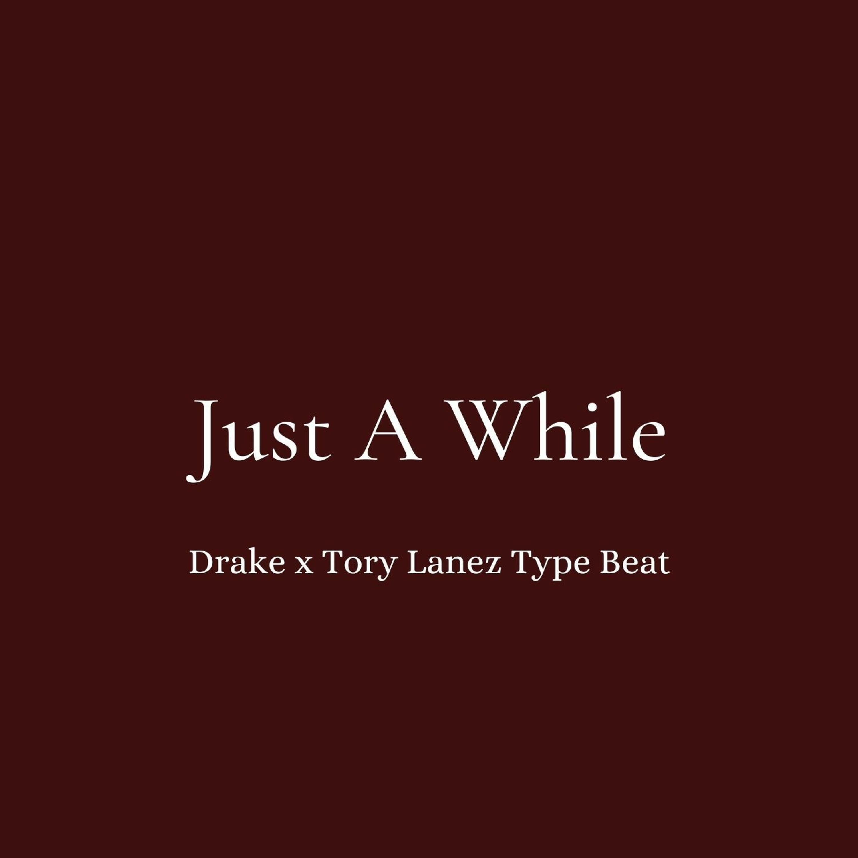 Drake x Tory Lanez Type Beat - "Just A While" episode artwork