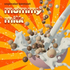 Mommy Milk