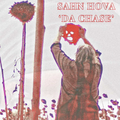 SAHN  HOVA - ‘Da Chase’ (Yeen Know?)