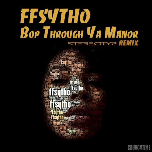 FFSYTHO - Bop Through Ya Manor -STEREOTYP rmx