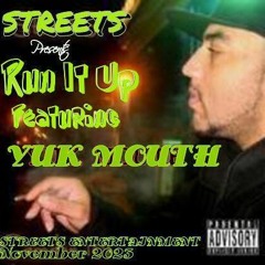 "Run It Up" by StreetS (Featuring Yuk Mouth)
