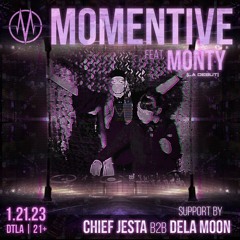 Momentive feat. Monty - #4 - Chief Jesta B2B dela Moon | 1:30-3am