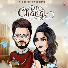Dil Di Changi - Aatish | Goldboy | Nirmaan