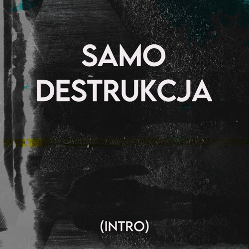 samo destrukcja (intro)