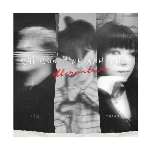 Chỉ còn mình anh thôi (Alternative Version)