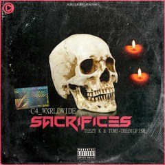 Sacrifices ( feat. Teezy K & Tumi-TheBigfish)