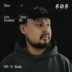 505 Radio #002 with Deez