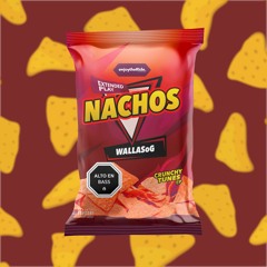 Wallas oG - Nachos