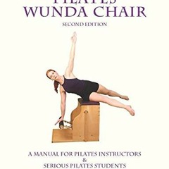 Get [PDF EBOOK EPUB KINDLE] Ellie Herman's Pilates Wunda Chair by  Ellie Herman 💘