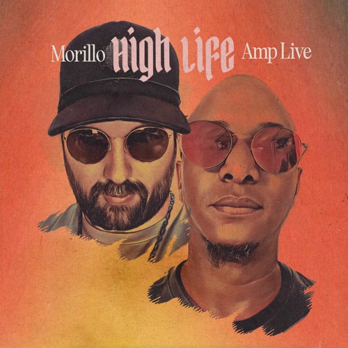 MORILLO X AMP LIVE- HIGH LIFE