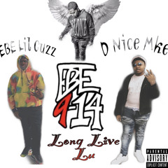 EBE Lil Cuzz -Long Live Lu Ft. EBE Nice
