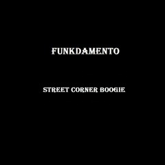 Funkdamento - Street Corner Boogie
