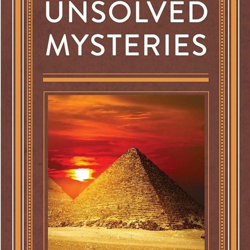 Kindle⚡online✔PDF Unsolved Mysteries