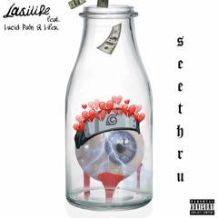 See Thru (ft.LucidPa!n & Lifer)