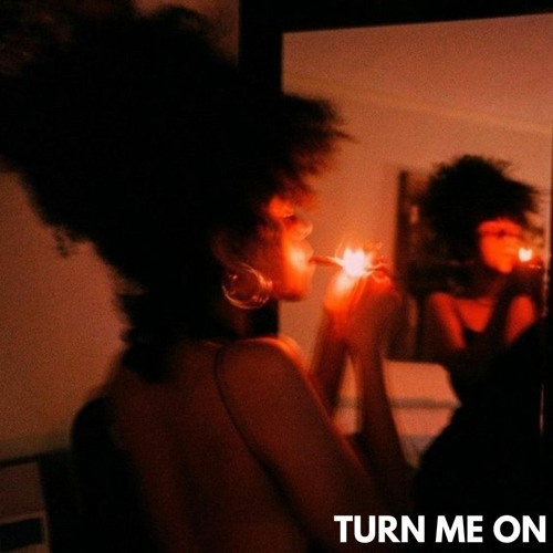 Turn Me On