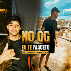 NC DONIN NO QG EU TE MACETO ( PROD DJ V DA RUA LARGA ) NA RLK