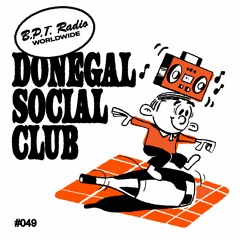 B.P.T. Radio 049: Donegal Social Club