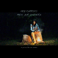 Mein aur Andhera By Heyy Parrish | Official audio💯🥀