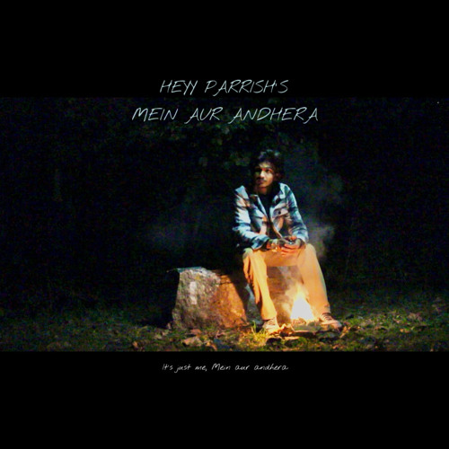 Mein aur Andhera By Heyy Parrish | Official audio💯🥀