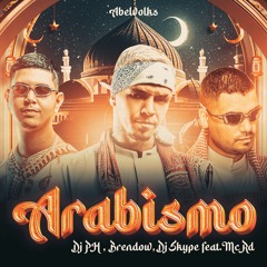 Arabismo - Dj Skype, Brendow, Dj Ph1 & Mc Rd