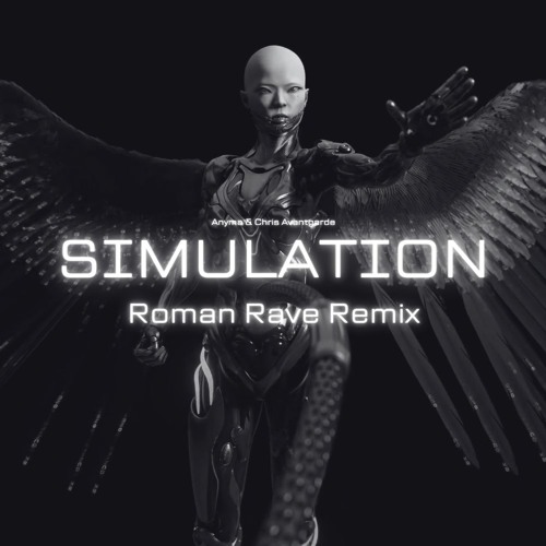 Stream Anyma Chris Avantgarde Simulation Roman Rave Remix By