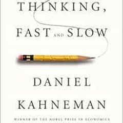 [Get] [PDF EBOOK EPUB KINDLE] Thinking, Fast and Slow by Daniel Kahneman 🖊️