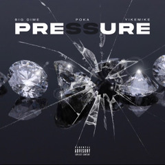 Pressure (feat. Big Dime) [Prod. by YikeMike]