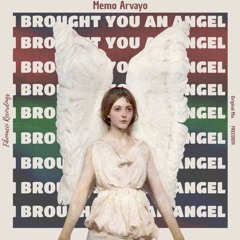 Memo Arvayo - I Brought You An Angel (Original Mix) ||PREVIEW||