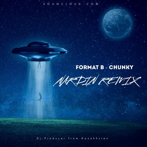 Format B - Chunky (Nardin Remix) [Free Download] by Nardin