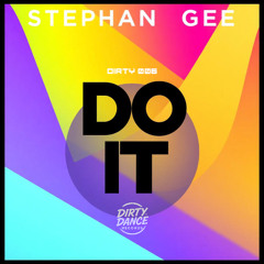 Stephan Gee - Do It (Original Mix) [Dirty Dance Records]