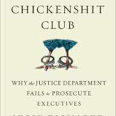 [Access] EPUB 📙 The Chickenshit Club: Why the Justice Department Fails to Prosecute