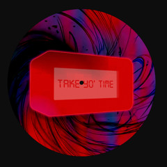 TAKE YO' TIME