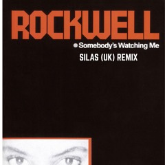 Rockwell- Somebody's watching me- SILAS (UK) Remix