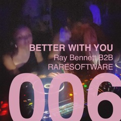 006 - Ray Bennett B2B RARESOFTWARE [Live @ Better With You 20.01.24]