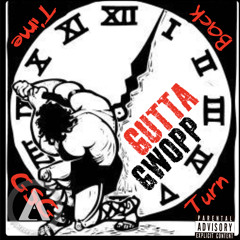 Gutta Gwopp - Turn Baxk Time (prod.exodian studios)
