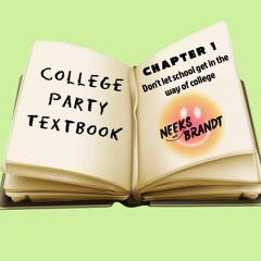 The College Party Textbook Chp. 1 (CHP. 7 OUT NOW)