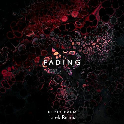 Dirty Palm - Fading (Vlazd Remix)