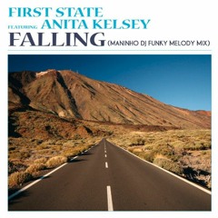 First State feat. Anita Kelsey - Falling (Maninho DJ Funky Melody Mix)