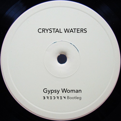Crystal Waters - Gypsy Woman (Bredren 2015 Bootleg) - FREE DOWNLOAD