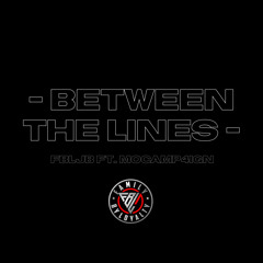 Between The Lines ft. MOCAMP4IGN