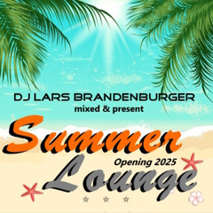 SummerLounge Opening 2025 (Ibiza Edition) mixed by Lars Brandenburger
